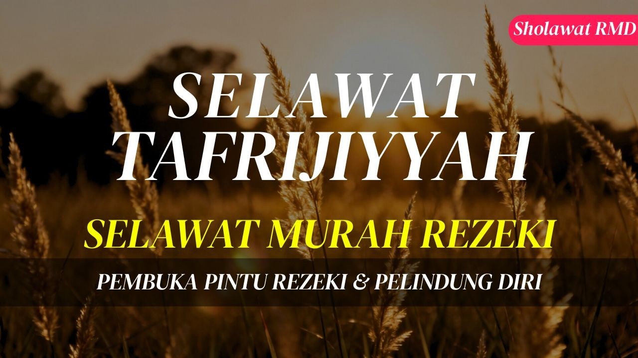 SELAWAT TAFRIJIYYAH MERDU, SELAWAT MURAH REZEKI, Sholawat Nariyah Paling Merdu, Sholawat Nabi
