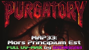 Purgatory: MAP33 Mors Principium Est (Secret Map) - Full UV-MAX Saveless [Megawad by Isolation]