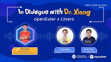 In Dialogue with Dr. Xiong — Linaro Tech Experts
