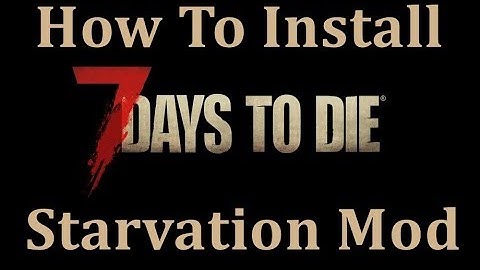 How To Install 7 Days To Die A16 | Starvation Mod | New 7DTD Mod Launcher Tutorial