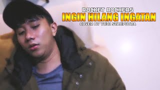 Rocket Rockers - Ingin Hilang Ingatan (Cover By Yudi Syahputra)