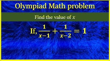 India | Math Olympiad Algebra Challenge | How to solve 1/(x-1) + 1/(x-2) = 1