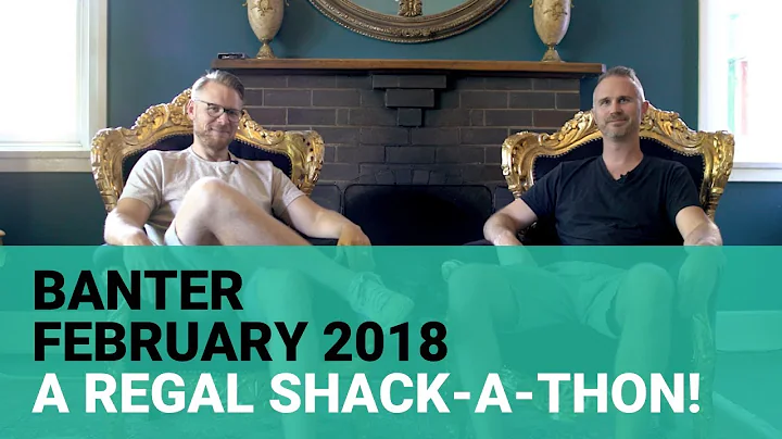 Banter  February 2018  A Regal Shack-A-Thon!