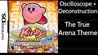 The True Arena Theme [Kirby Super Star Ultra] | Oscilloscope + Deconstruction