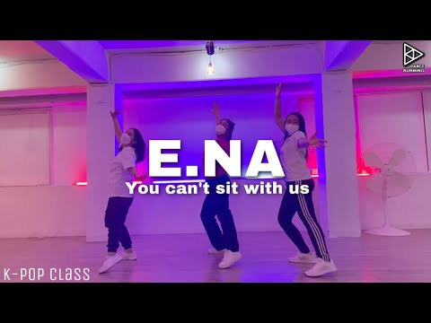 [K-POP] SUNMI (선미) ' You can't sit with us ' ㅣ Dancer (E.Na) ㅣ 버닝댄스 외대점
