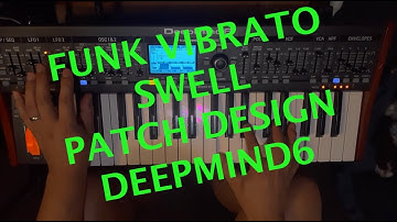 DeepMind6: Funk vibrato swell tutorial