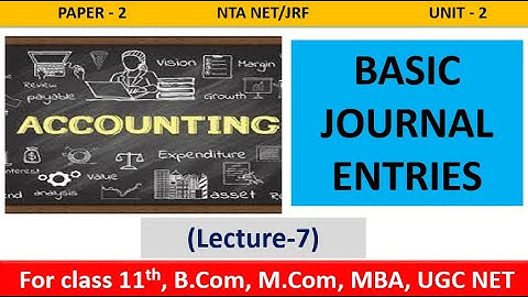 Journal entries| Unit-2 Accounting| Paper 2 NTA UGC NET/JRF, 11th, B.Com, M.Com, MBA, CA, CS, UPSC