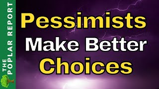 New Study Claims It’s Better To Be A Pessimist