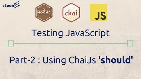 Mocha and Chai JS The JavaScript Assertion Library Part - 2: Using ChaiJS Should Assertions