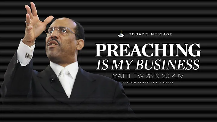 Preaching Is My Business | Matthew 28:19-20 | Past...