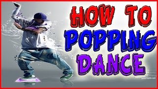 Popping dance tutorial : How to POP or 