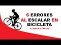 6 ERRORES AL ESCALAR EN BICICLETA │TrotaMontesMTB