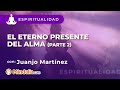 Juanjo Martínez: el eterno presente del Alma PARTE 2