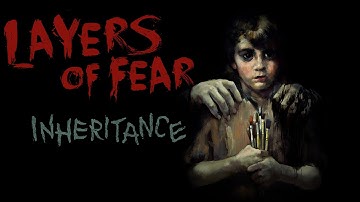 Insanity Runs In The Family | Layers Of Fear: Inheritance [Quick Look]
