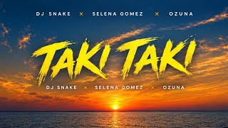🔥 TAKI TAKI – DJ Snake, Selena Gomez & Ozuna | Official Music Video 🎶