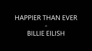 Happier Than Ever   Billie Eilish First Part Only (Chorus) 1 hour