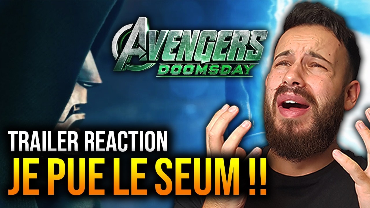 AVENGERS DOOMSDAY - TRAILER REACTION (j'ai trop le seum...)