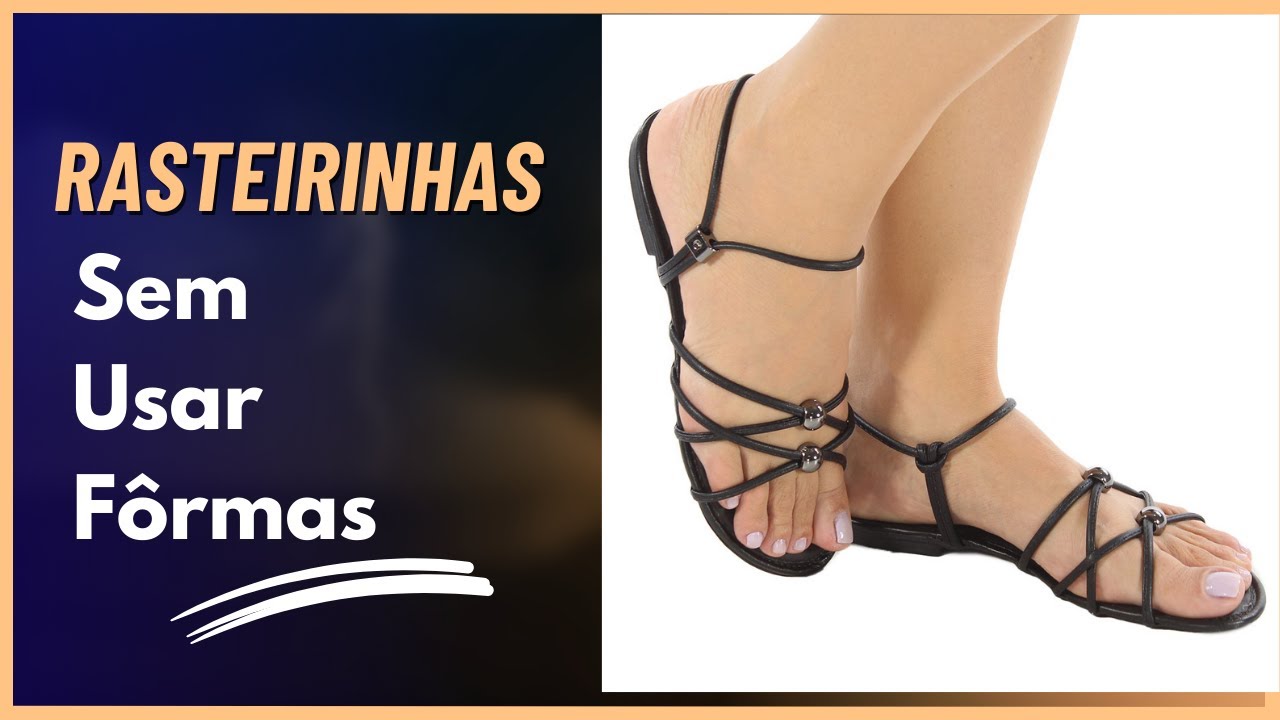Como fabricar rasteirinhas sem fôrmas - YouTube