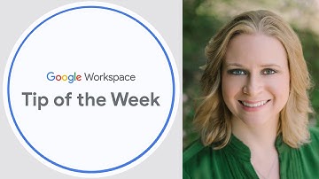 Using Google Workspace: Tip of the week from Googler Natalie Lambert