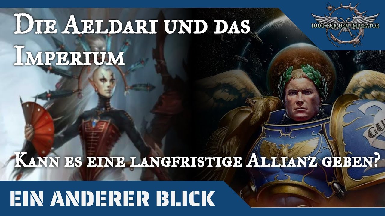 Ein anderer Blick auf das Imperium und Aeldari - Ist ein langfristiges Bündnis möglich?
