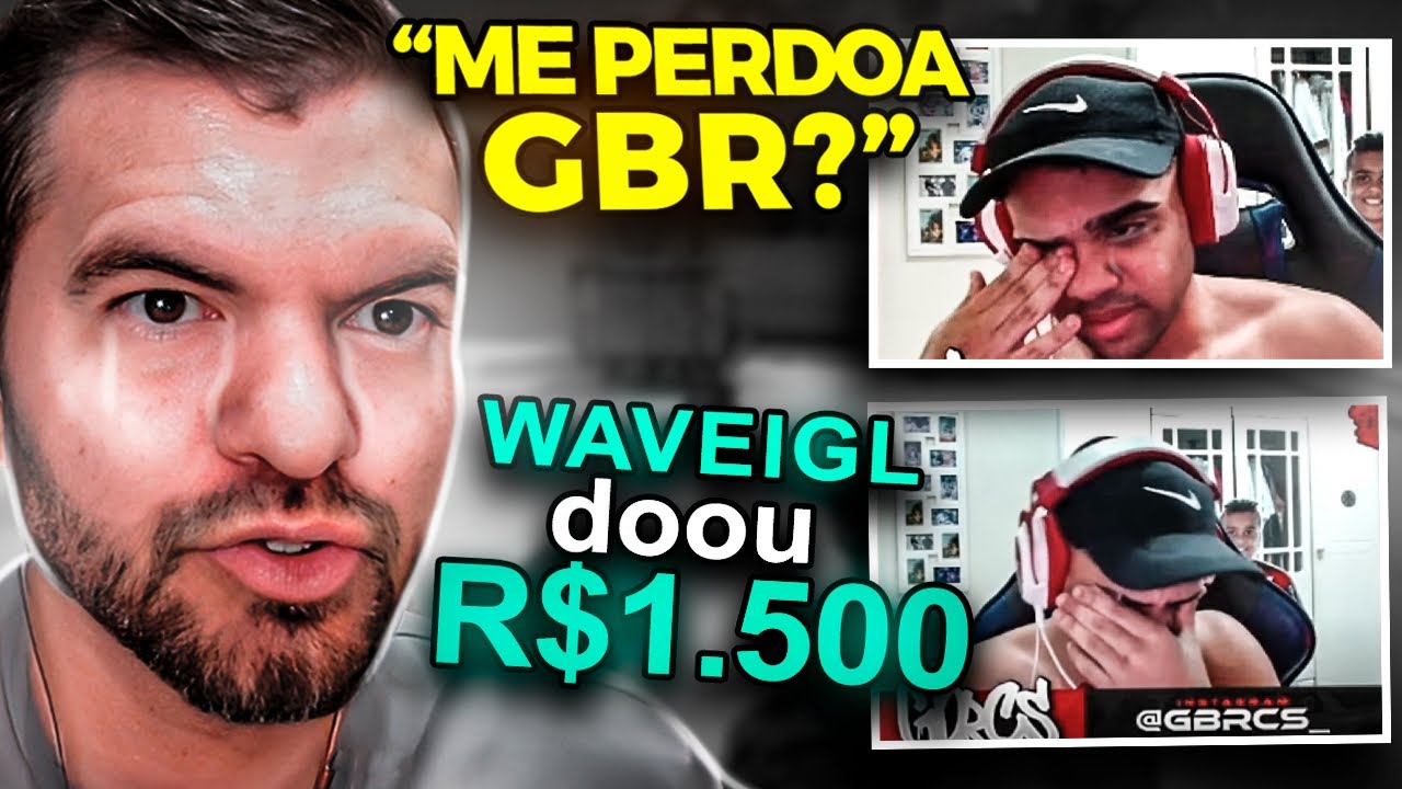 fingi ser o WAVEIGL e doei 1500 reais na LIVE do GBR! (ex aluno dele) 
