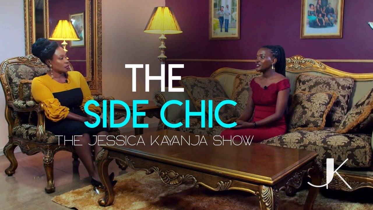 THE SIDE CHIC | The Jessica Kayanja Show #Episode 1