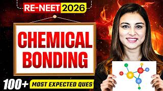 RE-NEET 2026: 100+ Most Expected Questions | Chemical Bonding🔥 | Anushka Mam