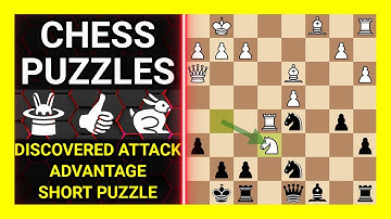 Chess Puzzles to Practice. Themes: Discovered attack, Advantage, Short puzzle. Learn Chess