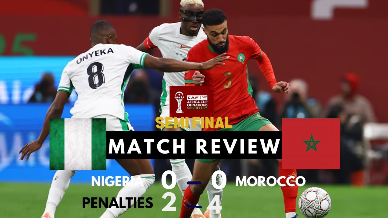 Nigeria vs Morocco AFCON 2025 Semi-Final | 0-0 Drama, Penalty Shootout & Bounou Heroics!