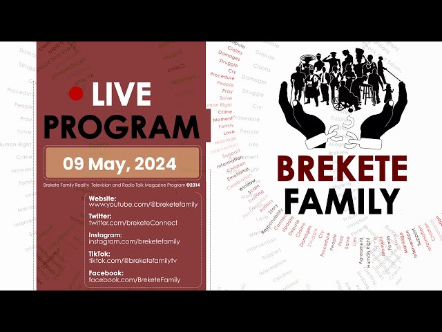 BREKETE FAMILY PROGRAM 9TH MAY 2024 class=