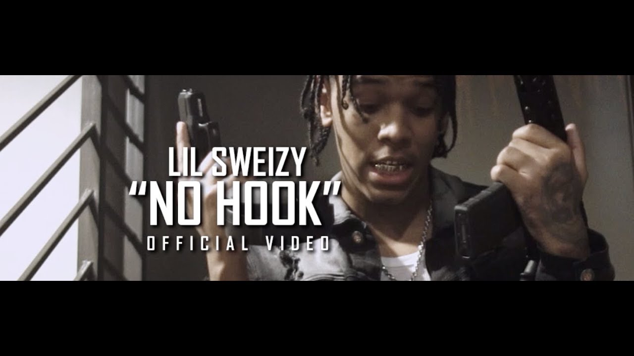 Lil Sweizy -  No Hook (Official Music Video)