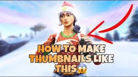 How To Make Fortnite Thumbnails Like Tfue, Ninja, SypherPK