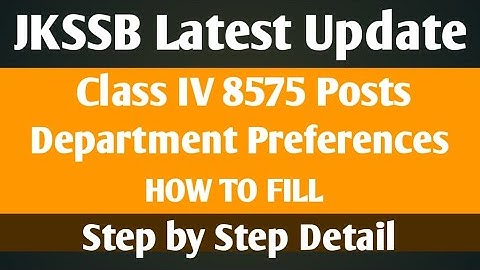 JKSSB Latest Update ||  Department Preferences for Class IV Posts - How To Fill Step by Step Info