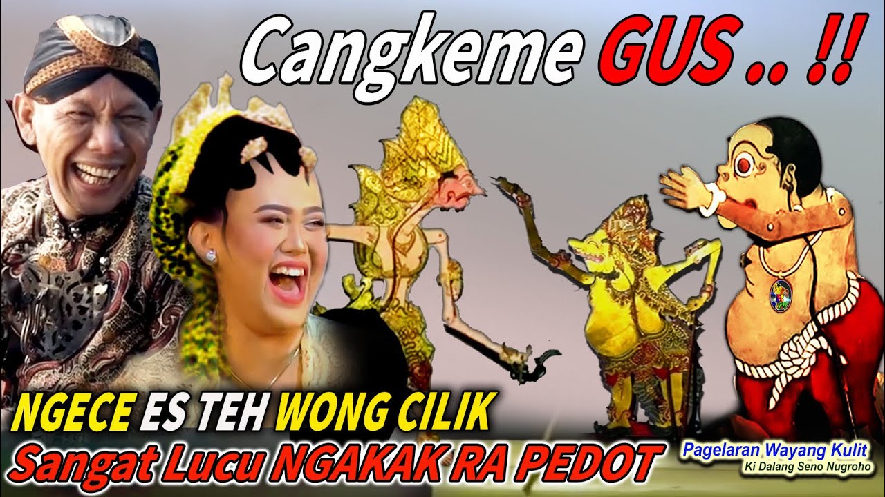 SUMPAH LUCU GUS ..!! 😀ES TEH BAGONG DOGDENG CAH AMPUH 🔥WAYANG KULIT KI DALANG SENO NUGROHO