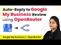 How to Reply to Google My Business Review using OpenRouter