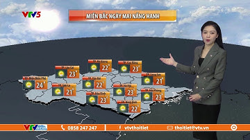 Dự báo thời tiết ngày mai 26/2/2023 | Miền Bắc ngày nắng hanh, đêm trời rét | VTVWDB