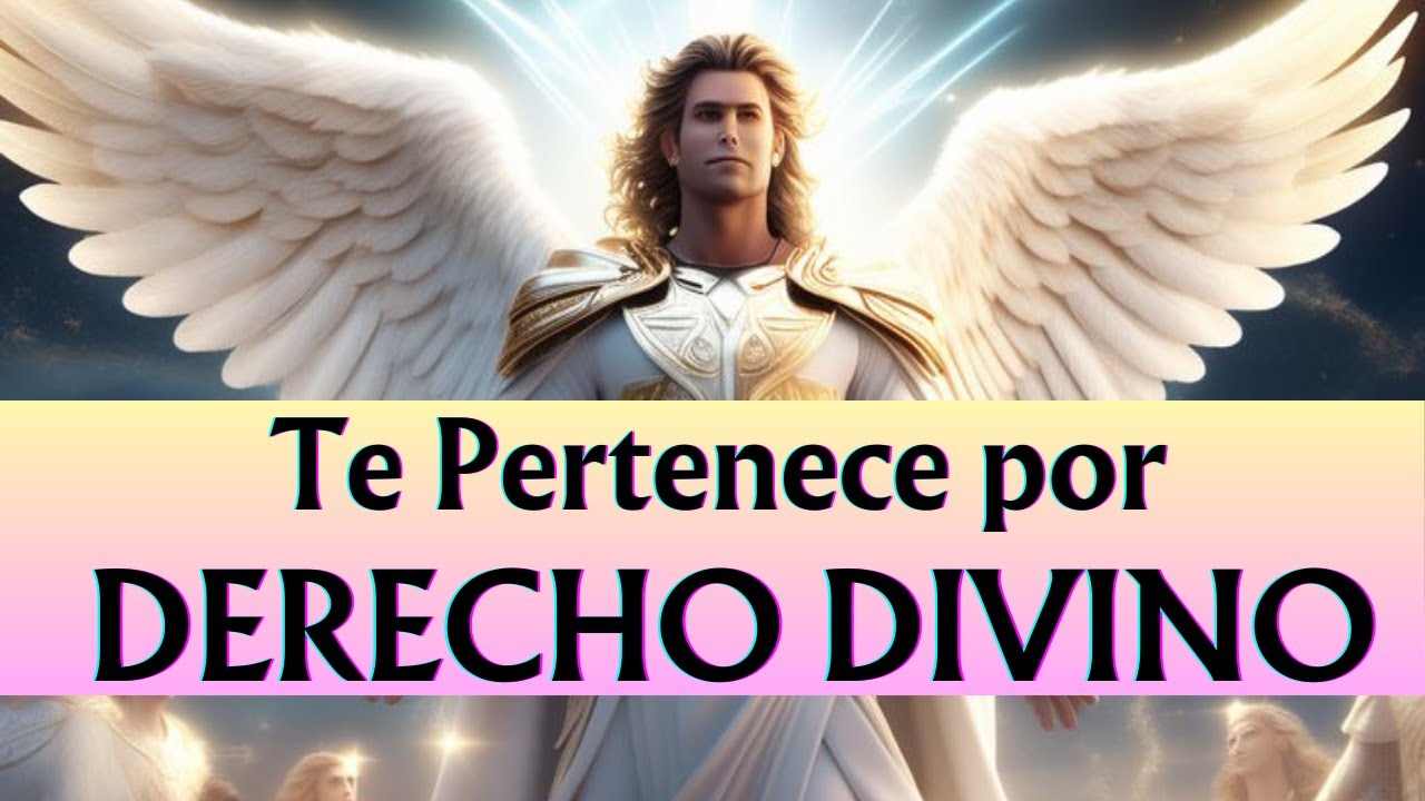 TE PERTENECE por DERECHO DIVINO 💌 Mensaje de los ANGELES para Ti Hoy ...