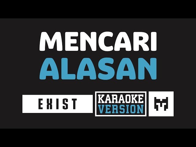 [ Karaoke ] Exist - Mencari Alasan class=