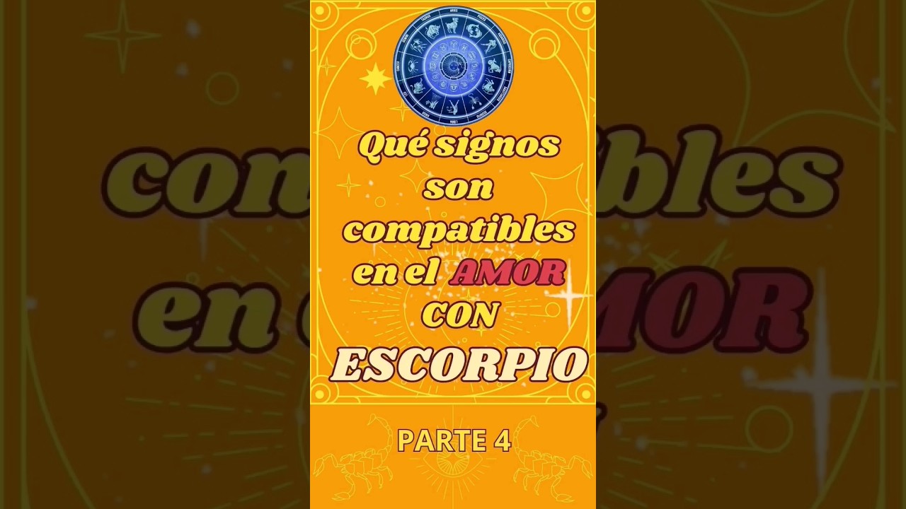 Qué signos son compatibles en el Amor con Escorpio? Parte 4 YouTube