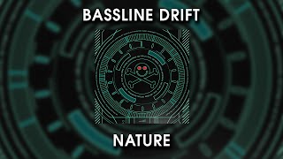 Bassline Drift - Nature