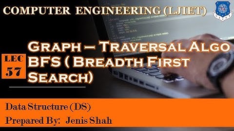 Lec_57-Graph Traversal Algorithm BFS (Breadth-First Search) |Data Structures |Computer Engineering