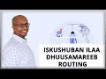 ISKUSHUBAN ILAA DHUUSAMAREEB ROUTING