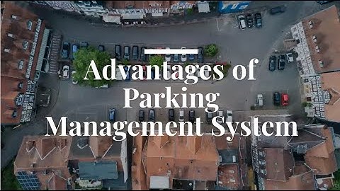 Advantages of Parking Management System 2020 | Parking Telecom