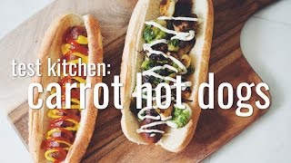 TEST KITCHEN: CARROT HOT DOGS | hot for food