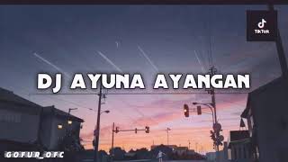 Download Lagu dj terbaru ayuna ayangan full bass sloww tik tok terbaru 2022 MP3
