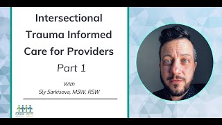 Intersectional Trauma Informed Care for Providers with Sly Sarkisova