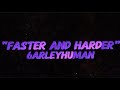 Faster And Harder 6arleyhuman Ft Asteria Lyric Video Made From ꋊꋬ ꉔꏂ