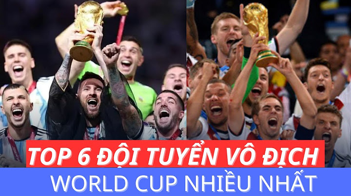 Top những đội vô đich wc nhìu nhất năm 2024