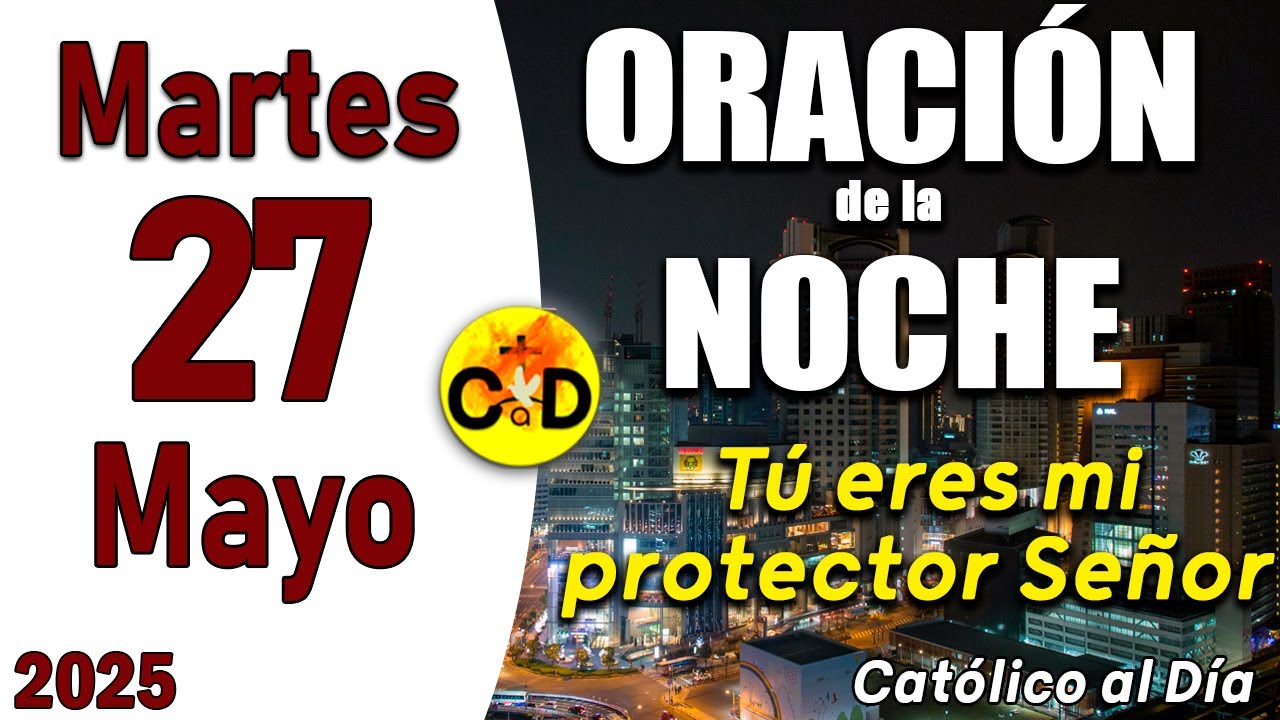Oración de la Noche de hoy Martes 27 de Mayo de 2025, Salmo 55- Oración ...