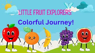 Little Fruit Explorers: A Colorful Journey! Educational Video Pre-School Learning